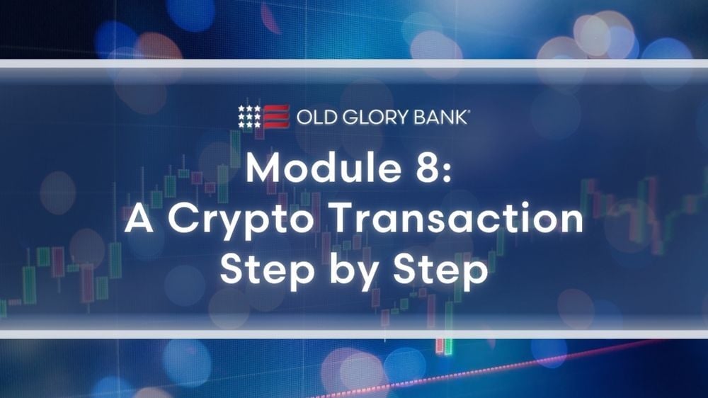 Module 8: A Crypto Transaction Step by Step