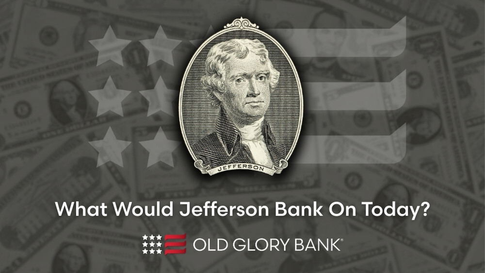 What Would Jefferson Bank On Today?