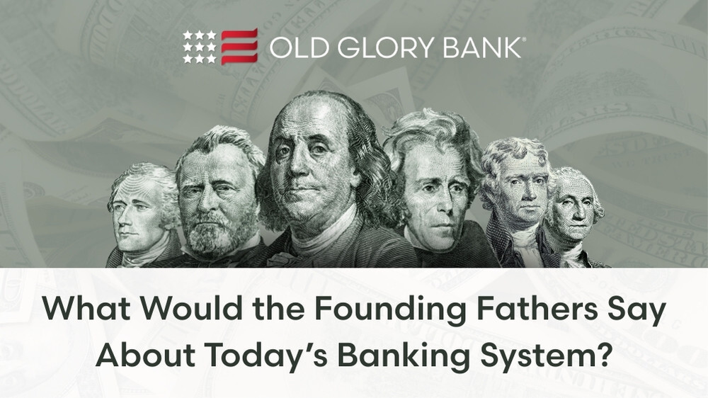 What Would the Founding Fathers Say About Today’s Banking System?